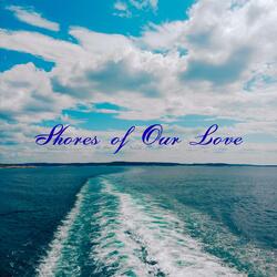 Shores of Our Love