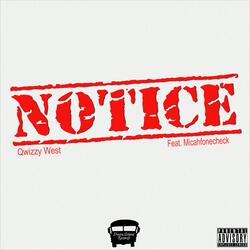 Notice (feat. Micahfonecheck)