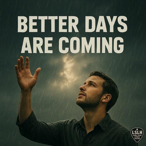 Better days are coming(writer's cut)