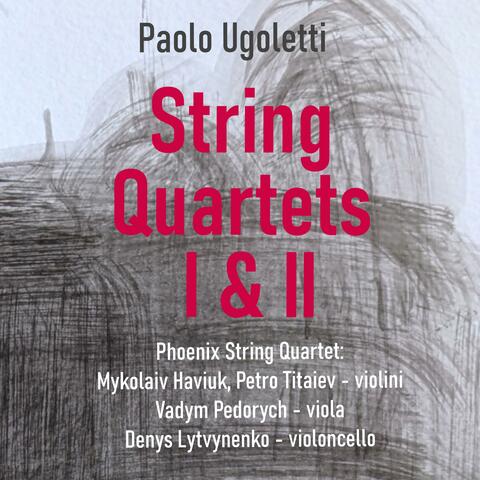 Paolo Ugoletti: String Quartets I & II
