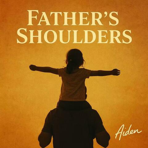 《父亲的肩膀》 – Father’s Shoulders