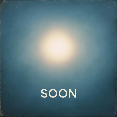 Soon