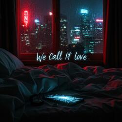 We Call It Love