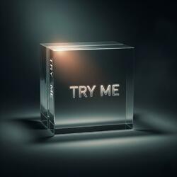 Try me