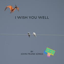 I Wish You Well