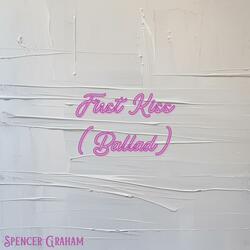 First Kiss (Ballad)