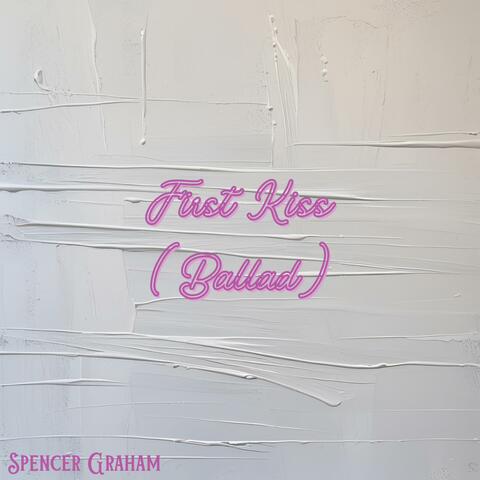 First Kiss (Ballad)