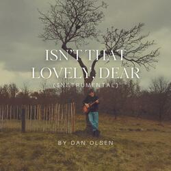 Isn't That Lovely, Dear (Instrumental)