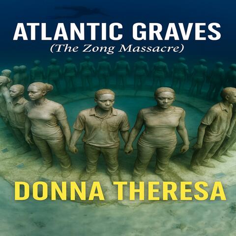 Atlantic Graves (The Zong Massacre)