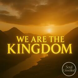 We Are The Kingdom