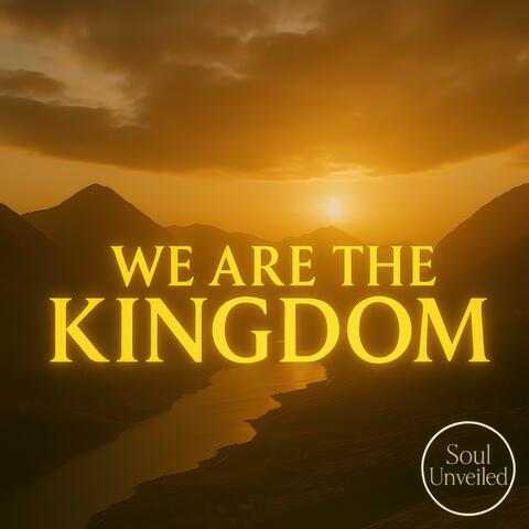We Are The Kingdom