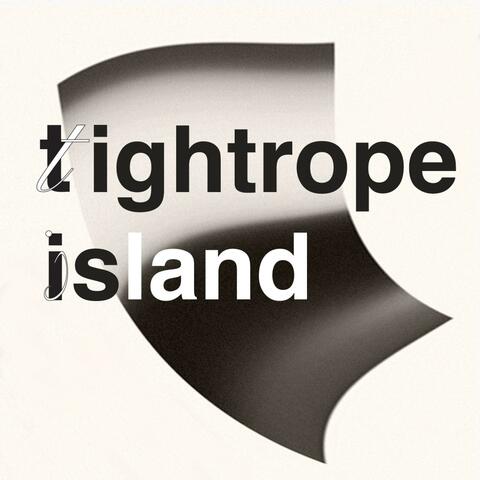 Tightrope/Island