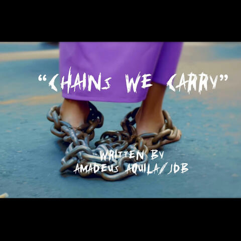 Chains We Carry