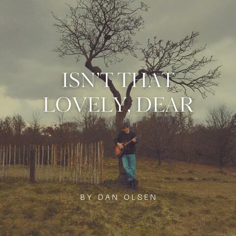 Isn't That Lovely, Dear