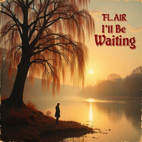 I'll be waiting