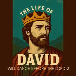 I WILL DANCE BEFORE THE LORD (Version 2)
