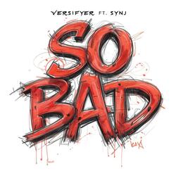 So Bad (feat. Synj)