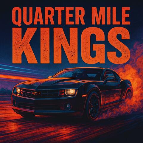 Quarter mile Kings