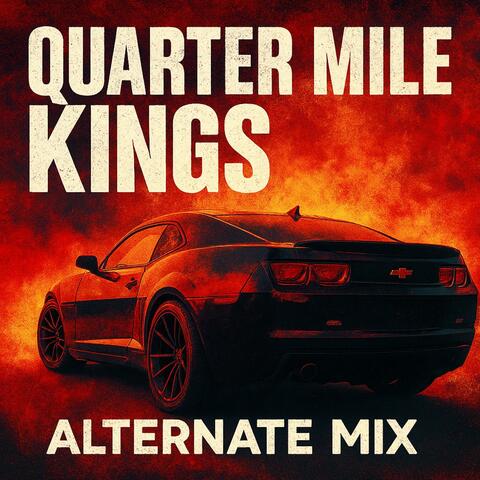 Quarter mile Kings (Alternate Mix)