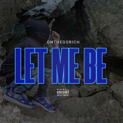 Let Me Be