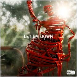 Let Em Down