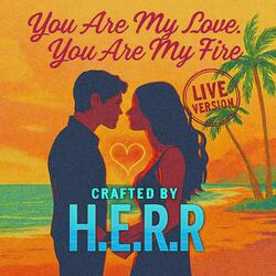 You are my love, you are my fire (live)