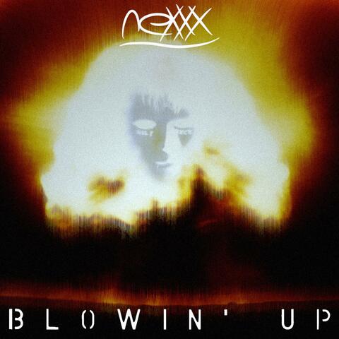 blowin' up