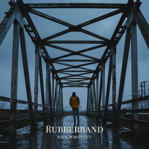 Rubberband (Back Porch Cut)