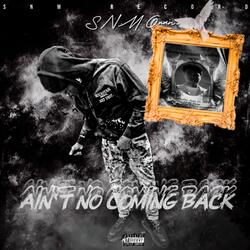 Aint no coming bck