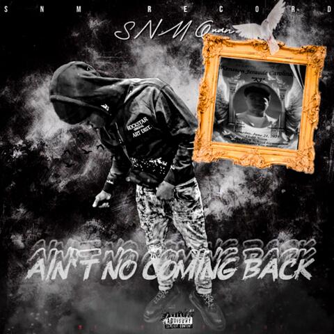 Aint no coming bck