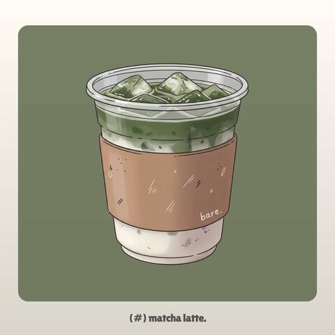 Matcha Latte.