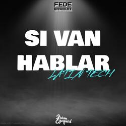 Si Van Hablar (Latin Tech) (feat. fede rodriguez)