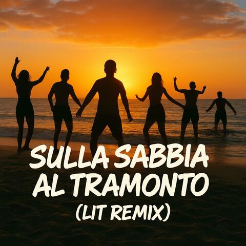 Sulla sabbia al tramonto (Lit Remix)