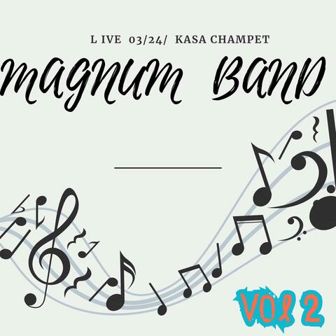 magnum band " live vol 2 kasa champet 03/24/23 "
