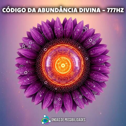 Código da Abundância Divina - 777Hz