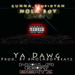 Ya Dawg (feat. Gunna Stupid)