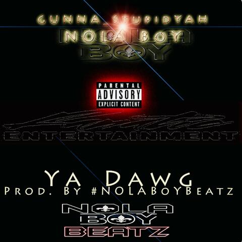 Ya Dawg (feat. Gunna Stupid)