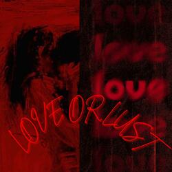 Love Or Lust