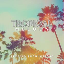 TROPICAL MELODY