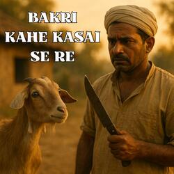 BAKRI KAHE KASAI SE RE