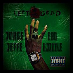Left 4 Dead (feat. EBG Ejizzle)