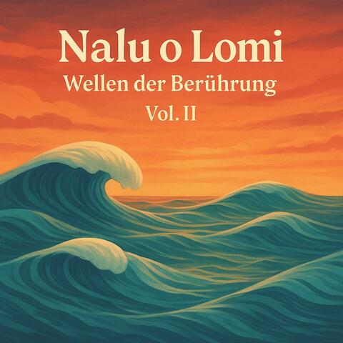 Nalu o Lomi Wellen der Berührung Vol. II