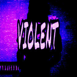 VIOLENT