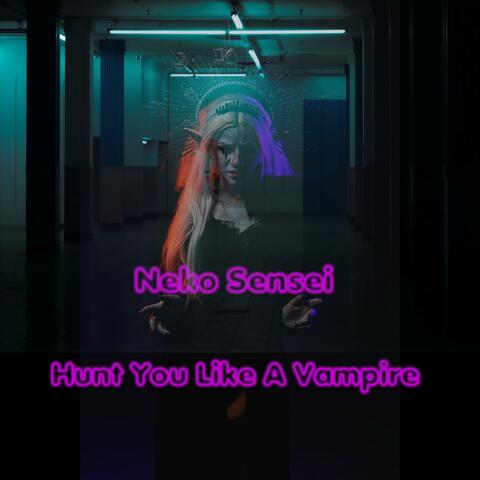 Hunt You Like A Vampire