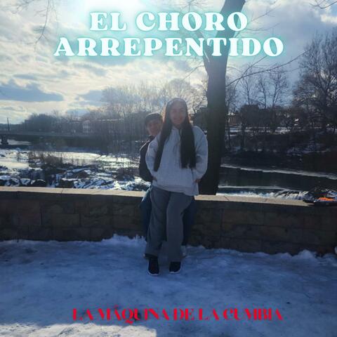EL CHORO ARREPENTIDO