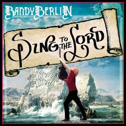 Sing To The Lord
