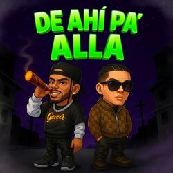 De Ahí Pa´ Alla (feat. El Menol 90)