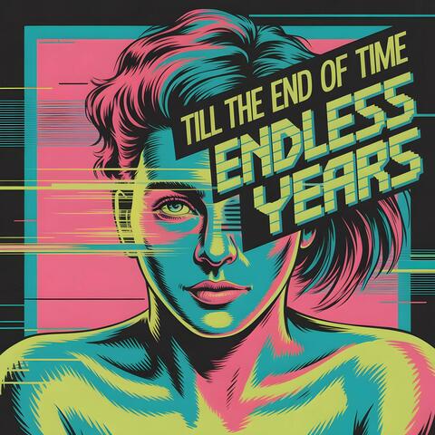 Till The End of Time (Endless Years)