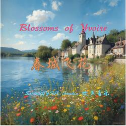 Blossoms of Yvoire 春城飞花