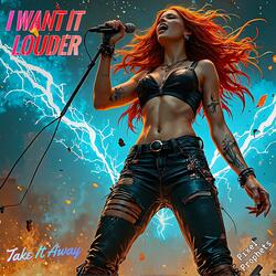 I Want It Louder